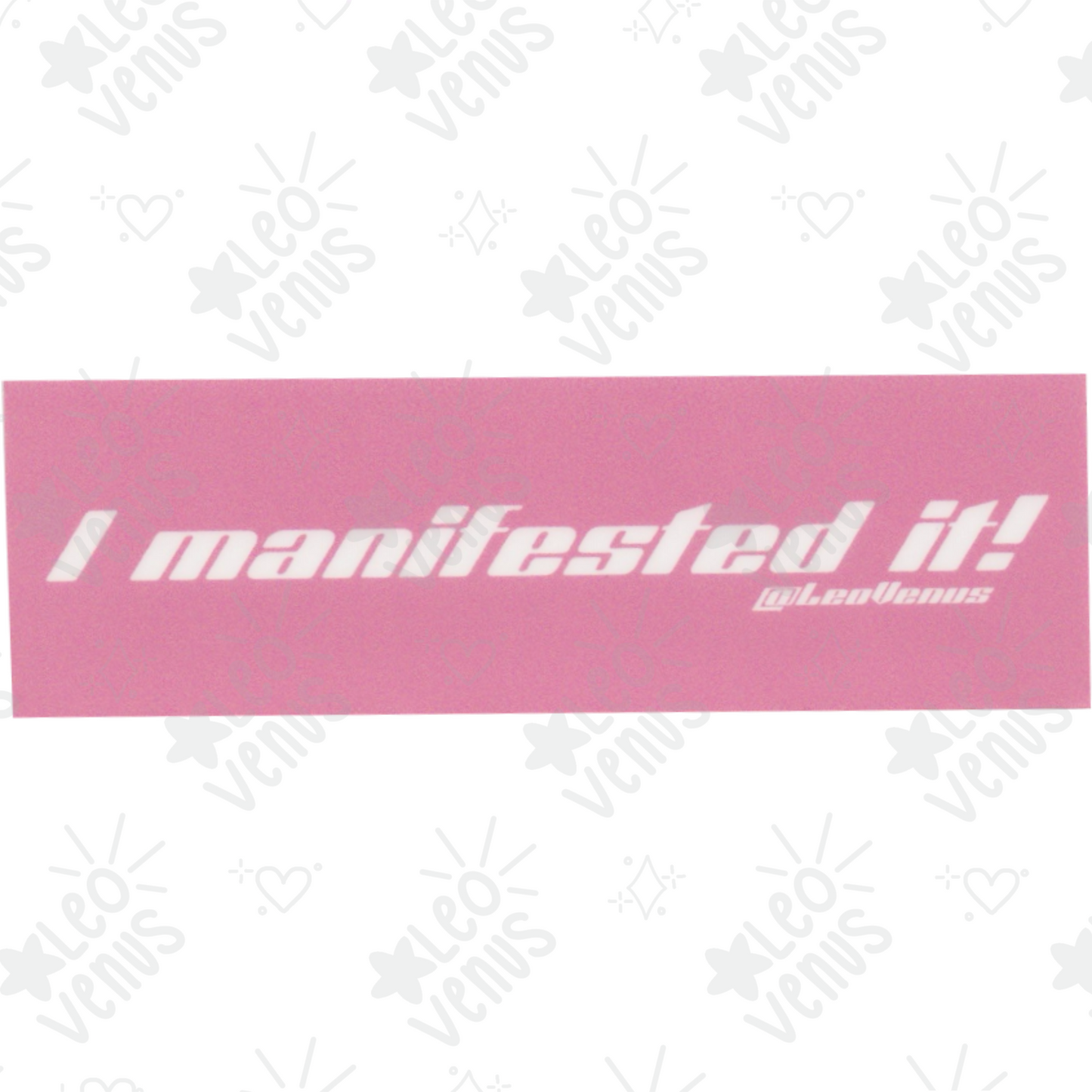 I Manifested It Sticker