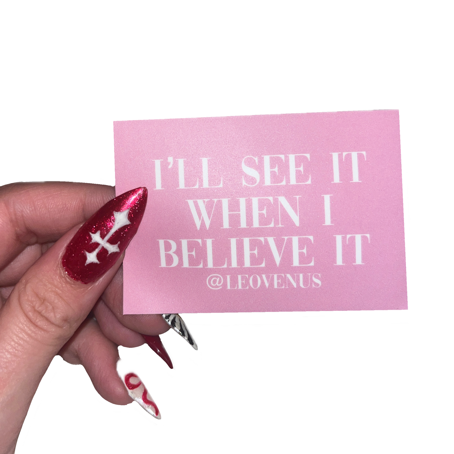 I’ll See It When I Believe It Sticker