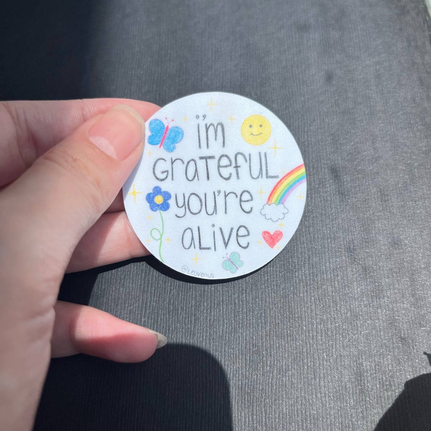 I’m Grateful You’re Alive Sticker