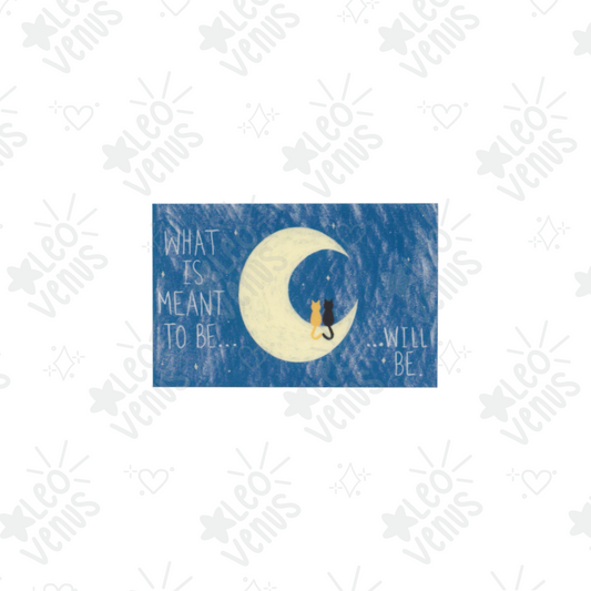 Meant To Be Sticker