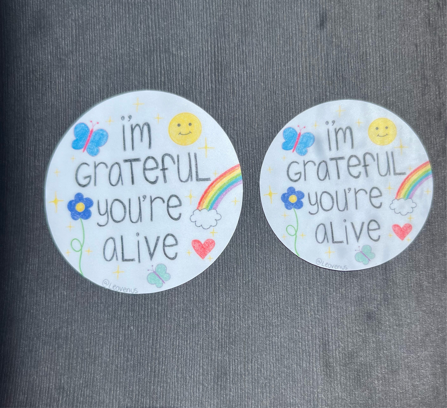 I’m Grateful You’re Alive Sticker