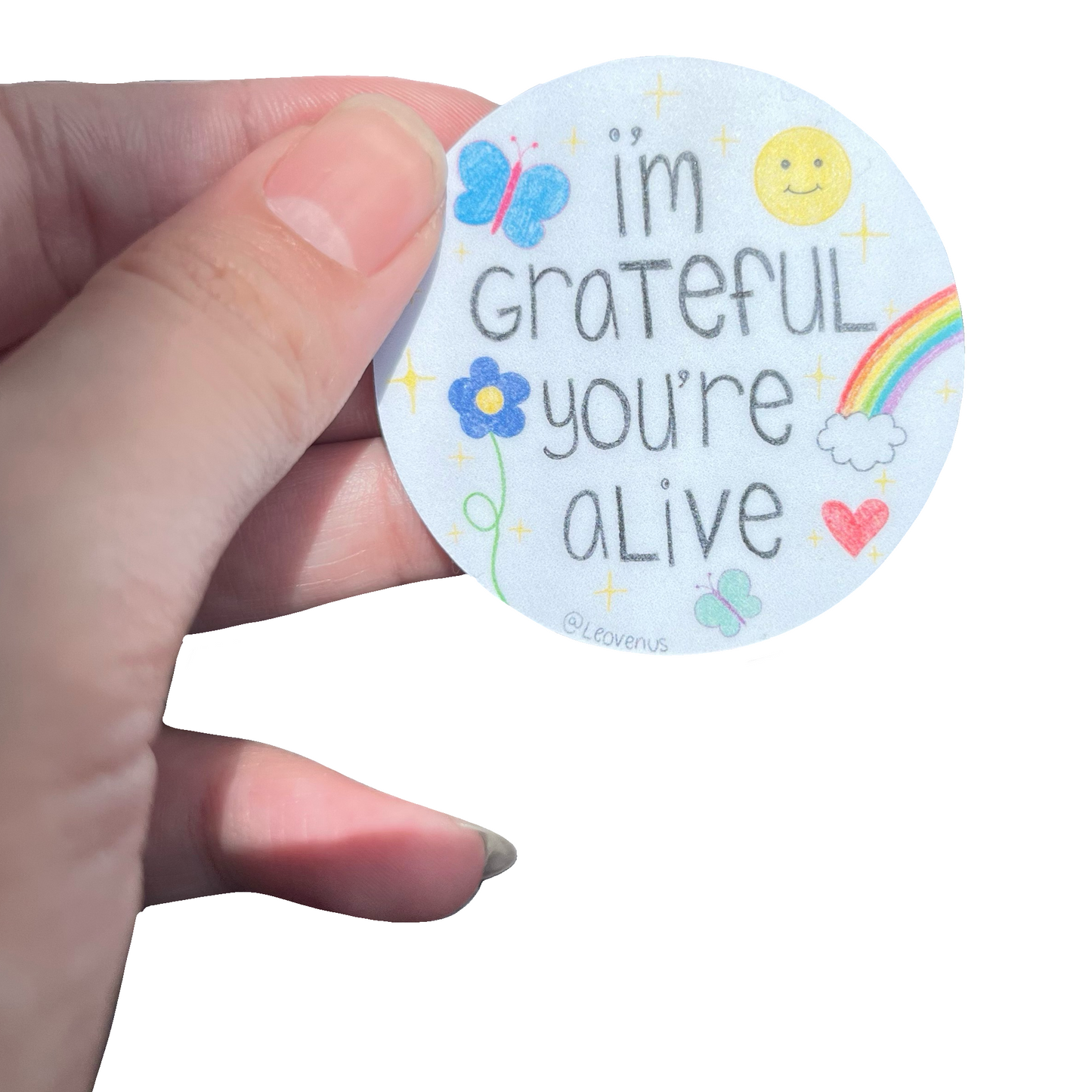 I’m Grateful You’re Alive Sticker