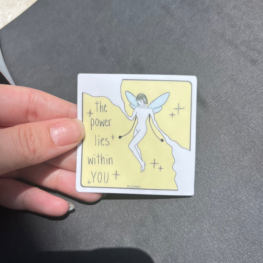 The Power Lies Within You Sticker