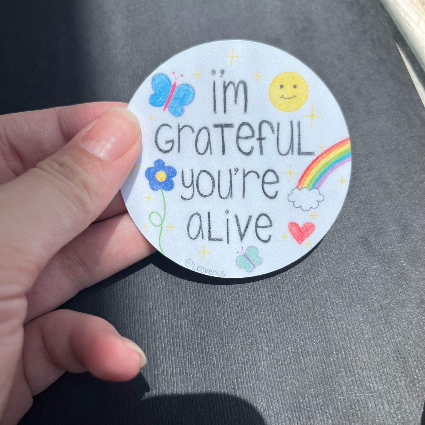 I’m Grateful You’re Alive Sticker